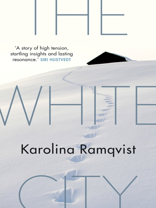 Title details for The White City by Karolina Ramqvist - Available